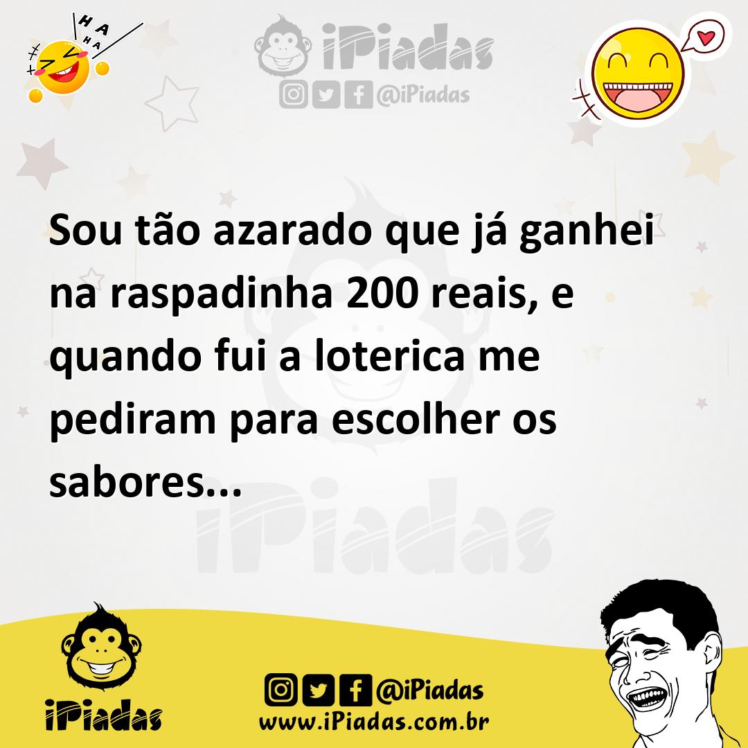 Ilustração de Sou tão azarado que já ganhei na raspadinha 200 reais, e quando fui a... no iPiadas