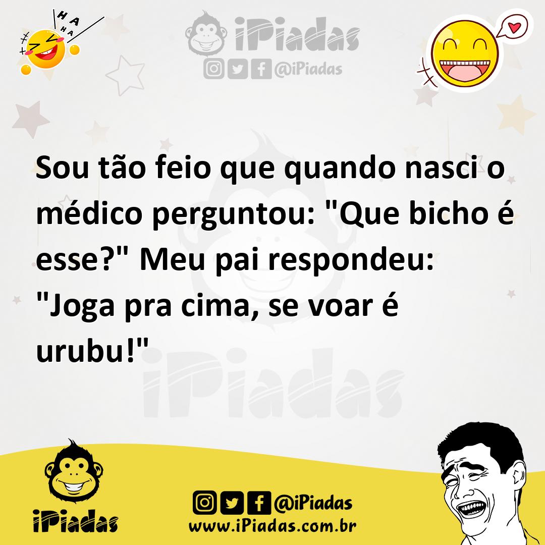 Ilustração de Sou tão feio que quando nasci o médico perguntou: "Que bicho é esse?"... no iPiadas
