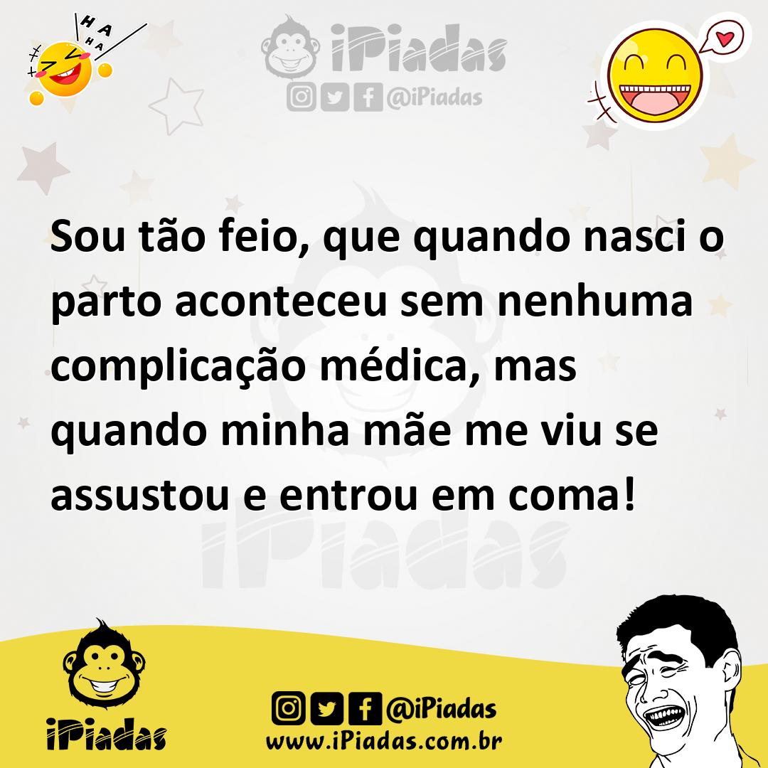 Ilustração de Sou tão feio, que quando nasci o parto aconteceu sem nenhuma complicaç... no iPiadas