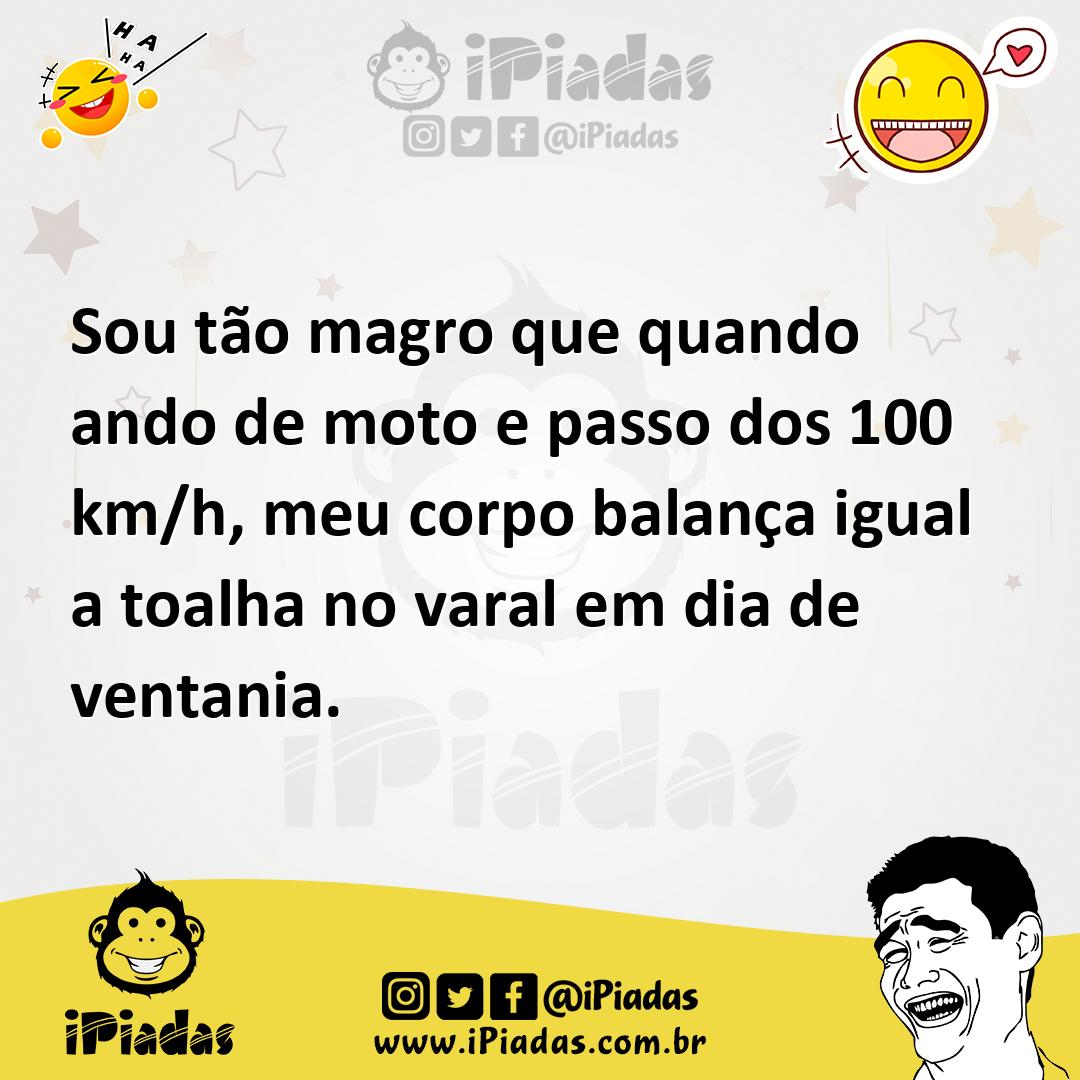 Ilustração de Sou tão magro que quando ando de moto e passo dos 100 km/h, meu corpo... no iPiadas