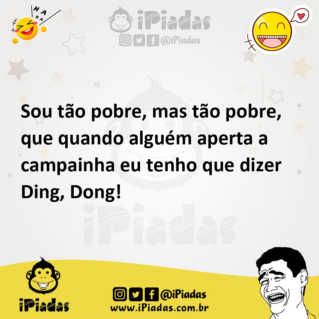 Ilustração de Sou tão pobre, mas tão pobre, que quando alguém aperta a campainha eu... no iPiadas
