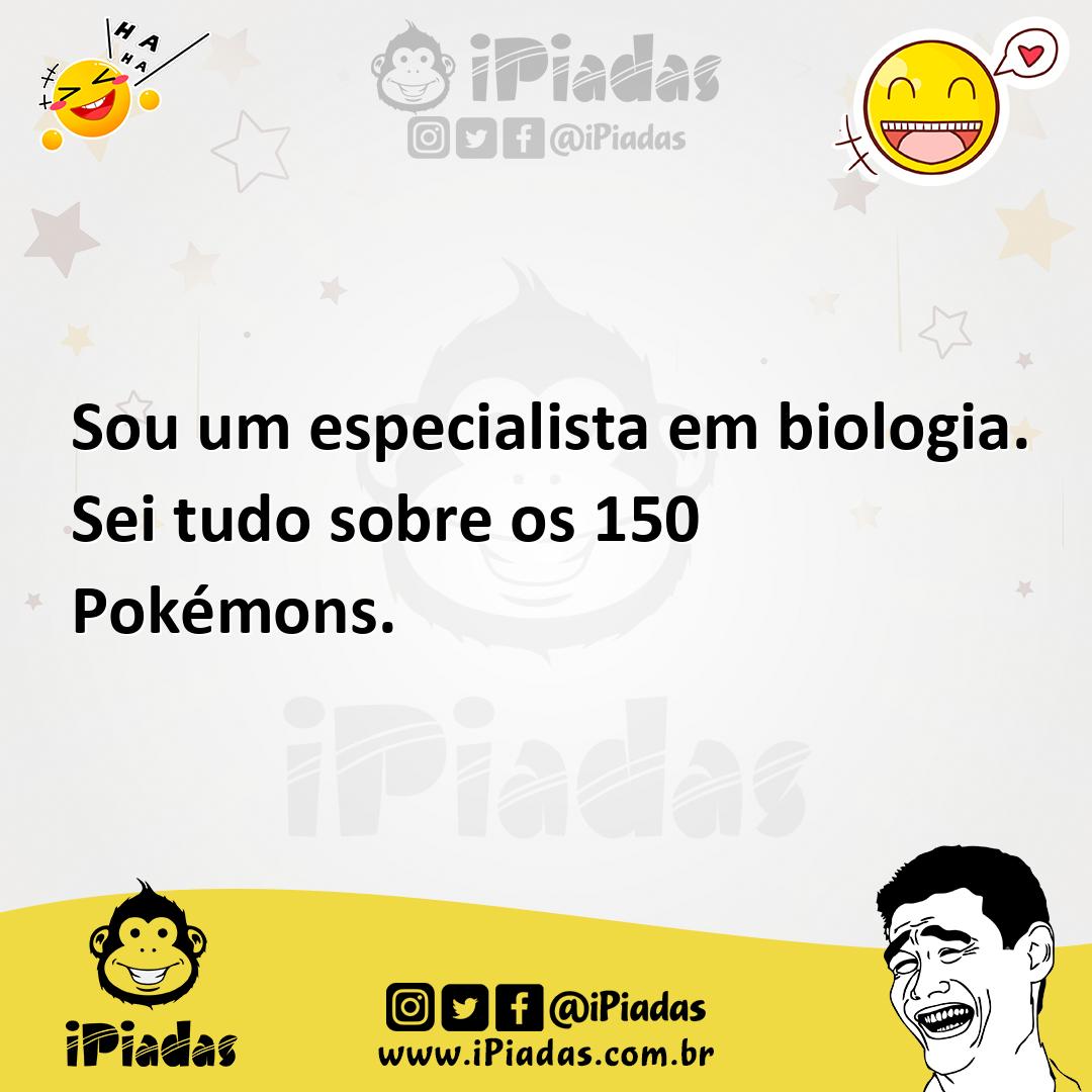 Ilustração de Sou um especialista em biologia. Sei tudo sobre os 150 Pokémons. no iPiadas