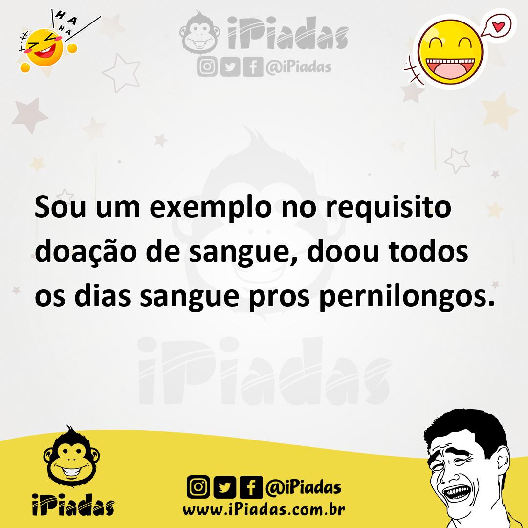 Ilustração de Sou um exemplo no requisito doação de sangue, doou todos os dias sangu... no iPiadas