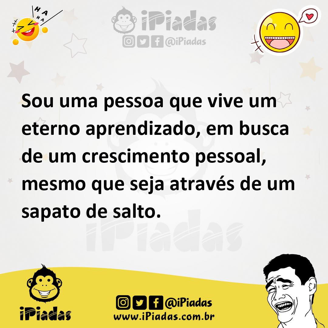 Ilustração de Sou uma pessoa que vive um eterno aprendizado, em busca de um crescime... no iPiadas