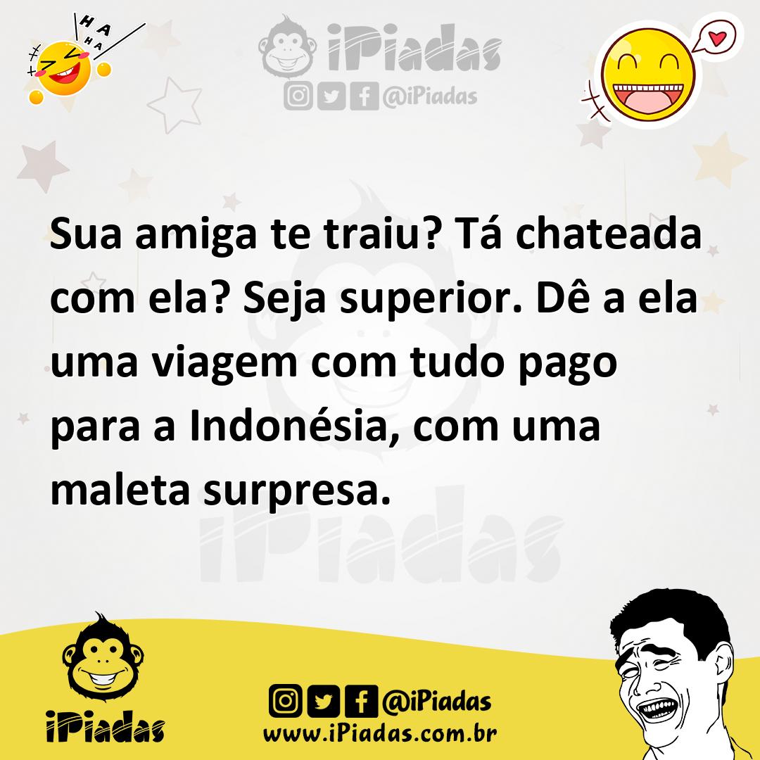 Ilustração de Sua amiga te traiu? Tá chateada com ela? Seja superior. Dê a ela uma v... no iPiadas