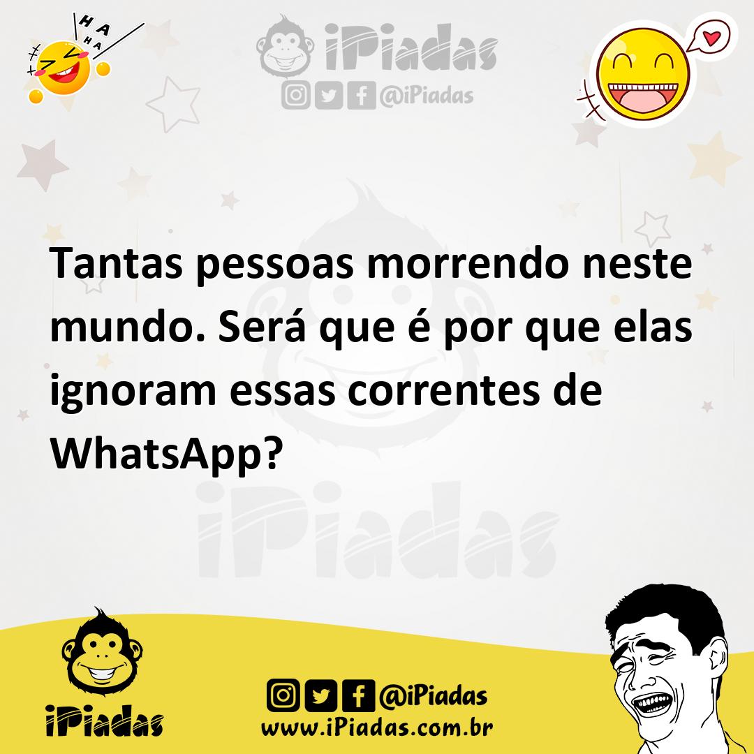 Ilustração de Tantas pessoas morrendo neste mundo. Será que é por que elas ignoram e... no iPiadas