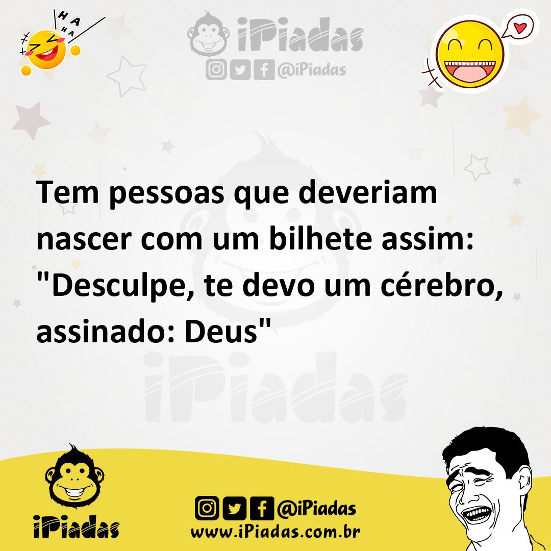 Ilustração de Tem pessoas que deveriam nascer com um bilhete assim: "Desculpe, te de... no iPiadas
