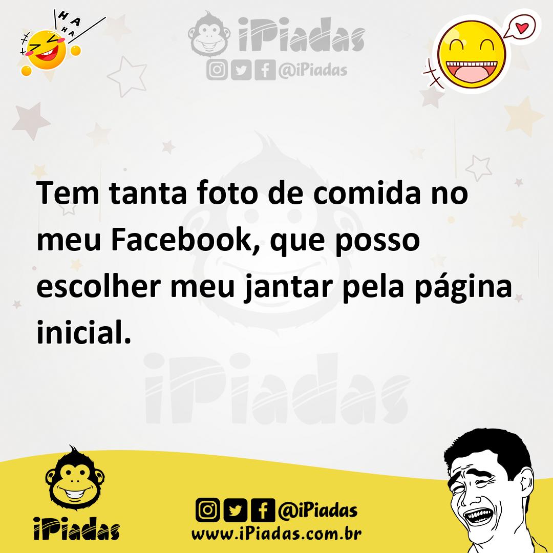 Ilustração de Tem tanta foto de comida no meu Facebook, que posso escolher meu janta... no iPiadas