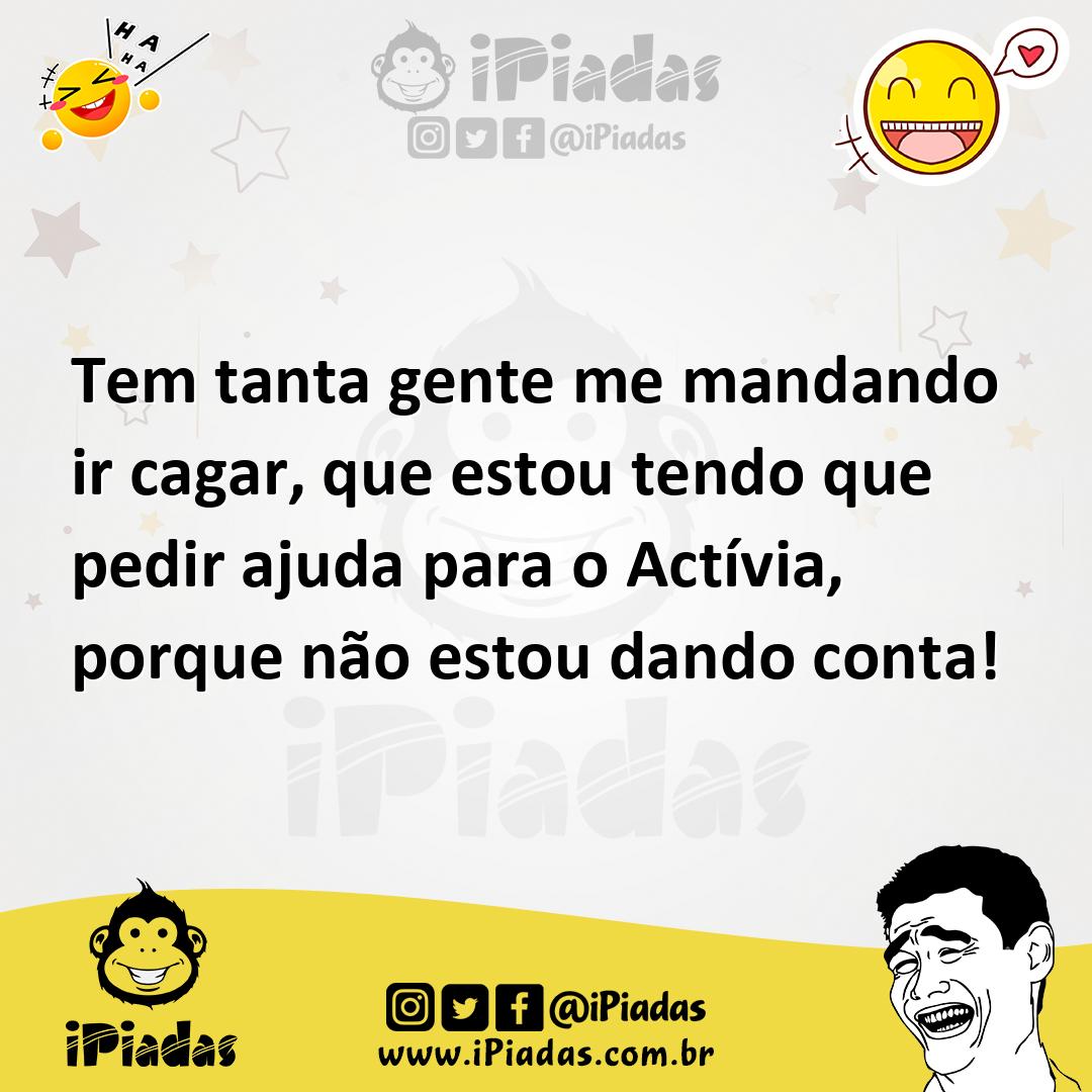 Ilustração de Tem tanta gente me mandando ir cagar, que estou tendo que pedir ajuda... no iPiadas
