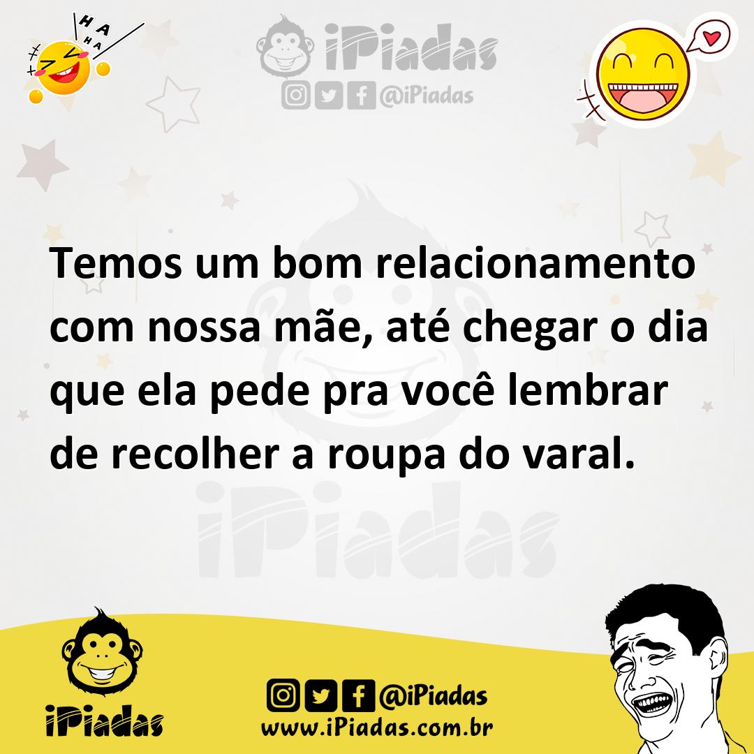 Ilustração de Temos um bom relacionamento com nossa mãe, até chegar o dia que ela pe... no iPiadas