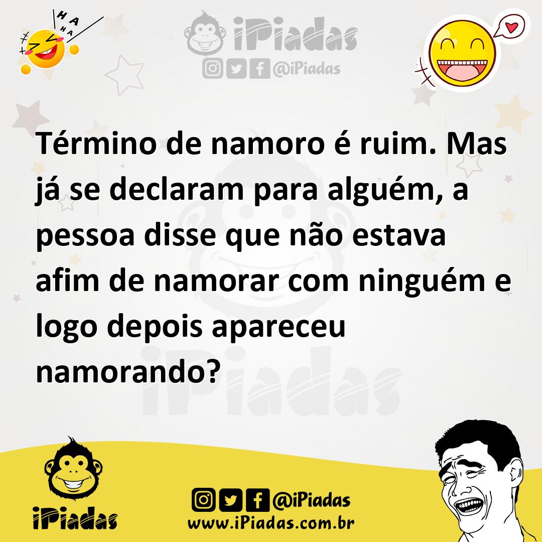 Ilustração de Término de namoro é ruim. Mas já se declaram para alguém, a pessoa dis... no iPiadas