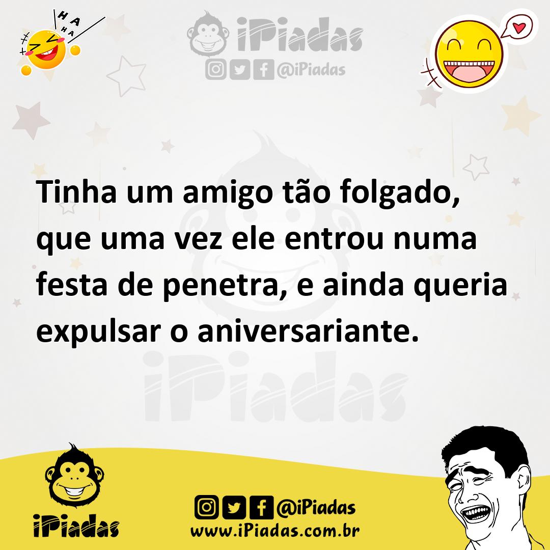 Ilustração de Tinha um amigo tão folgado, que uma vez ele entrou numa festa de penet... no iPiadas