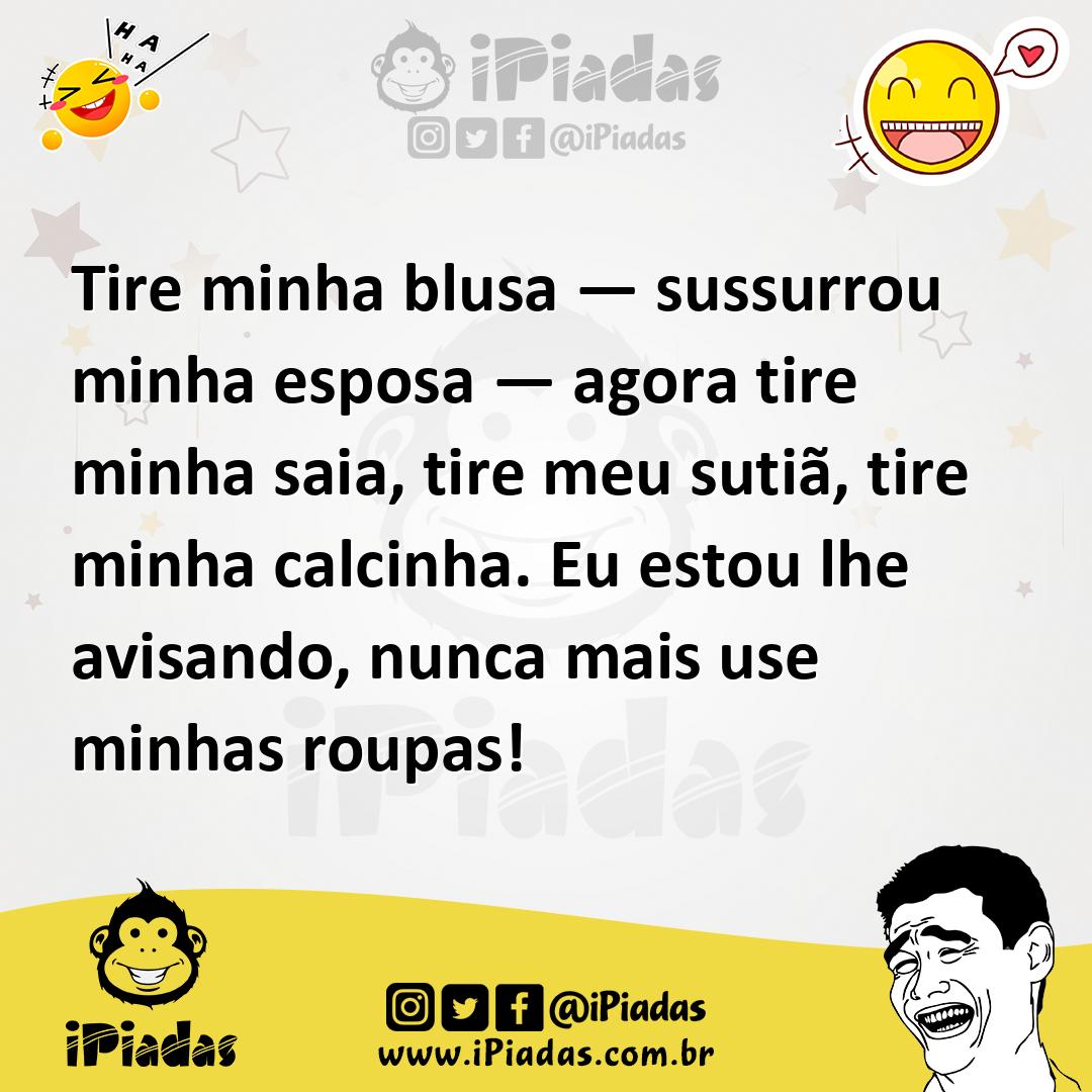 Ilustração de Tire minha blusa — sussurrou minha esposa — agora tire minha saia, tir... no iPiadas