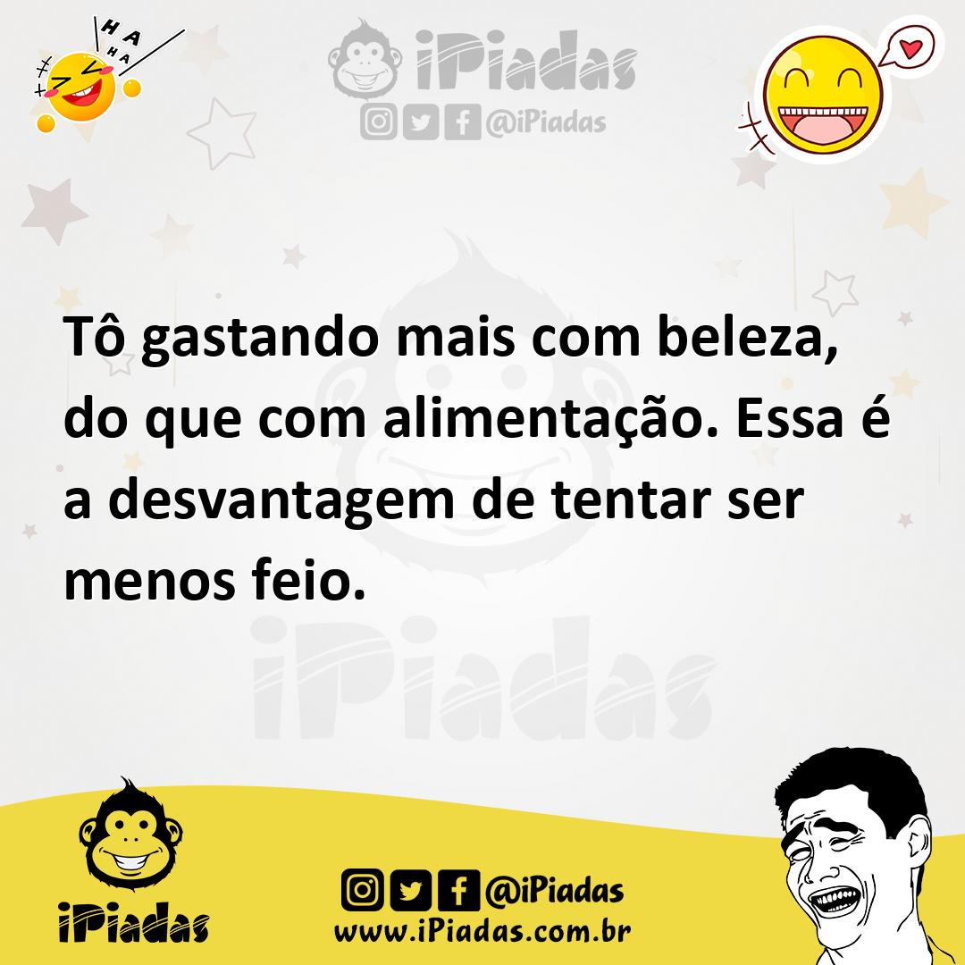 Ilustração de Tô gastando mais com beleza, do que com alimentação. Essa é a desvanta... no iPiadas