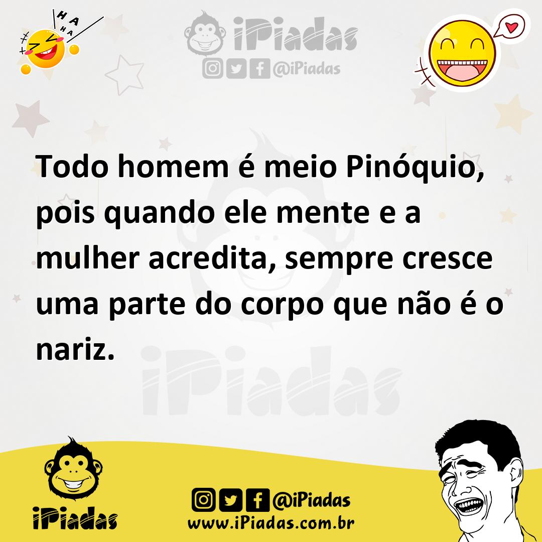 Ilustração de Todo homem é meio Pinóquio, pois quando ele mente e a mulher acredita,... no iPiadas