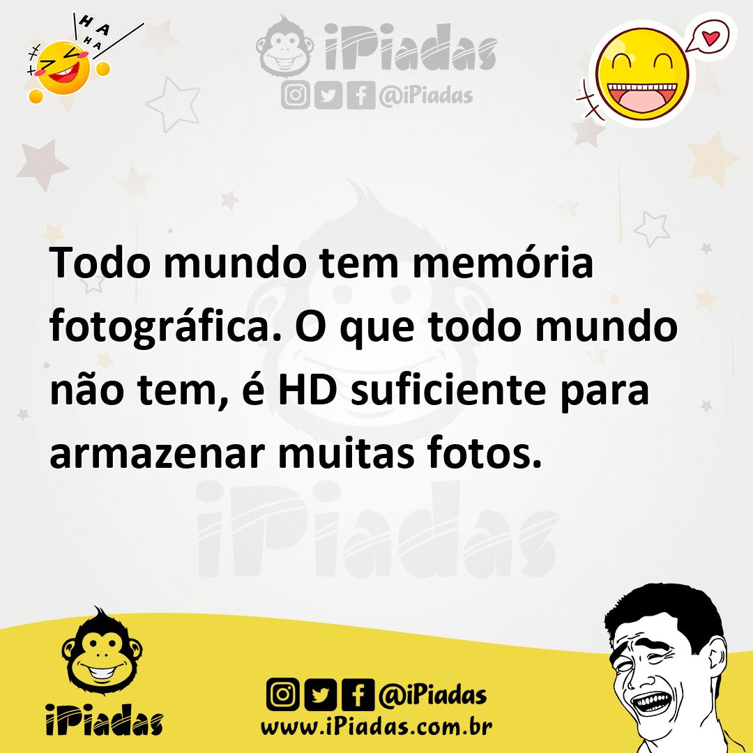 Ilustração de Todo mundo tem memória fotográfica. O que todo mundo não tem, é HD suf... no iPiadas