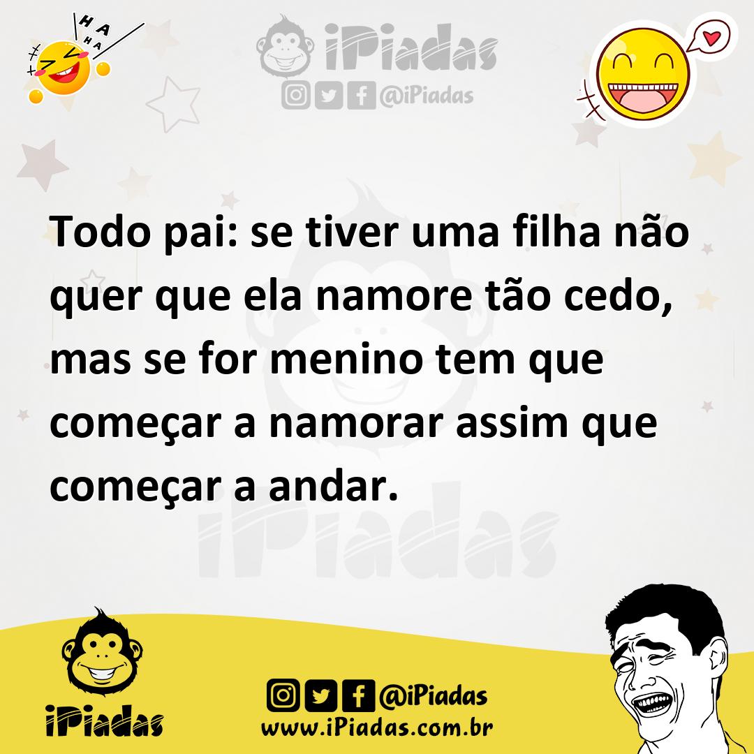 Ilustração de Todo pai: se tiver uma filha não quer que ela namore tão cedo, mas se... no iPiadas