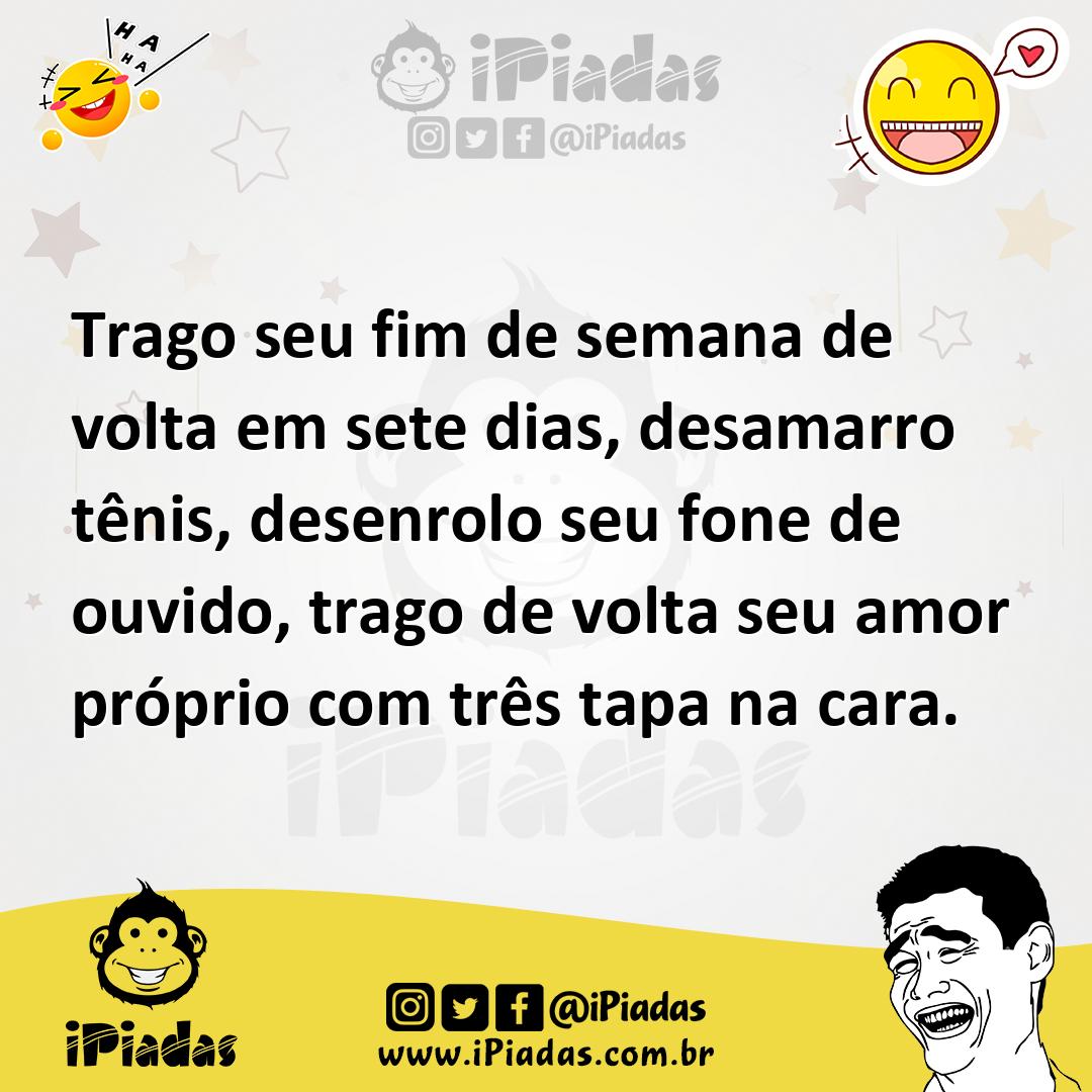 Ilustração de Trago seu fim de semana de volta em sete dias, desamarro tênis, desenr... no iPiadas