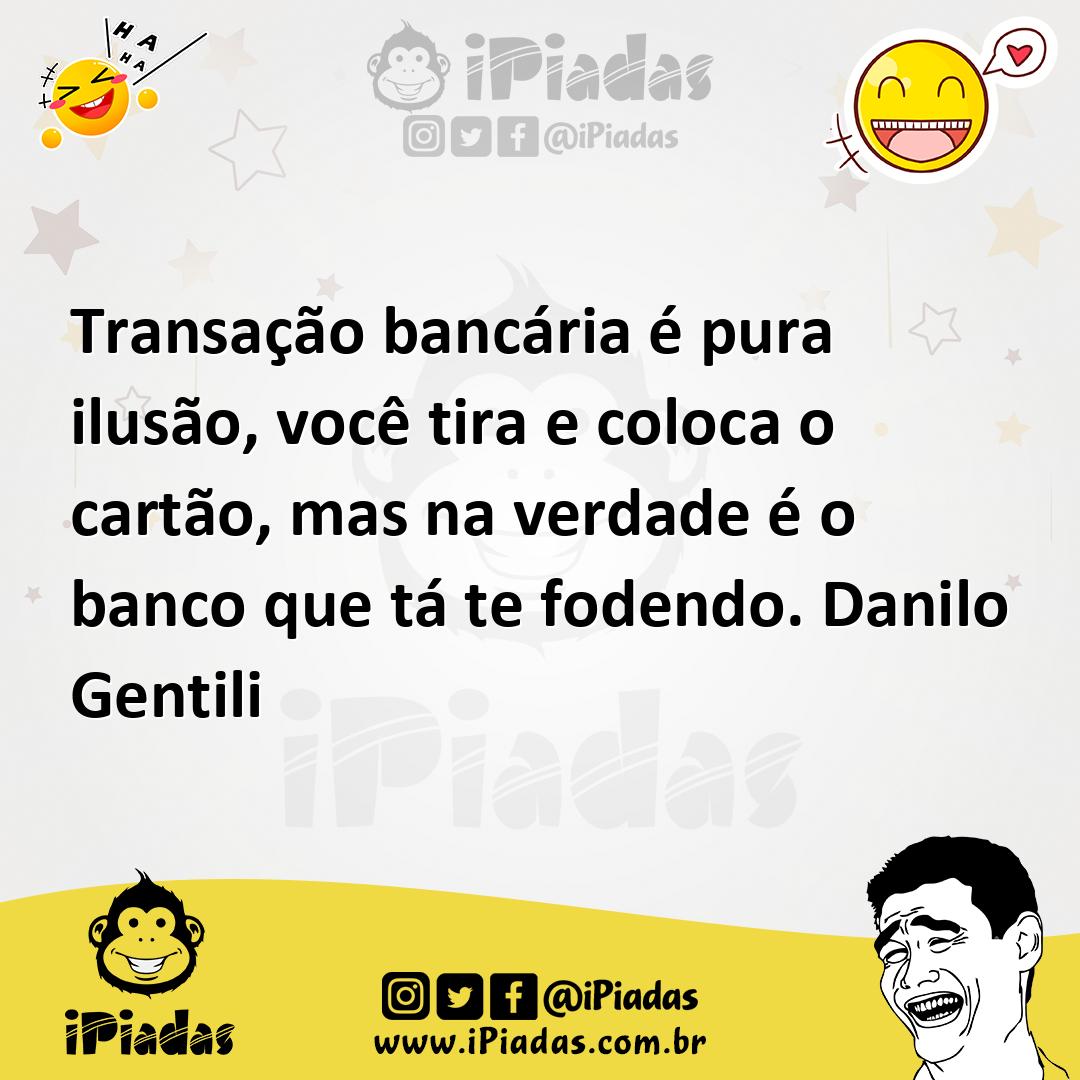 Ilustração de Transação bancária é pura ilusão, você tira e coloca o cartão, mas na... no iPiadas