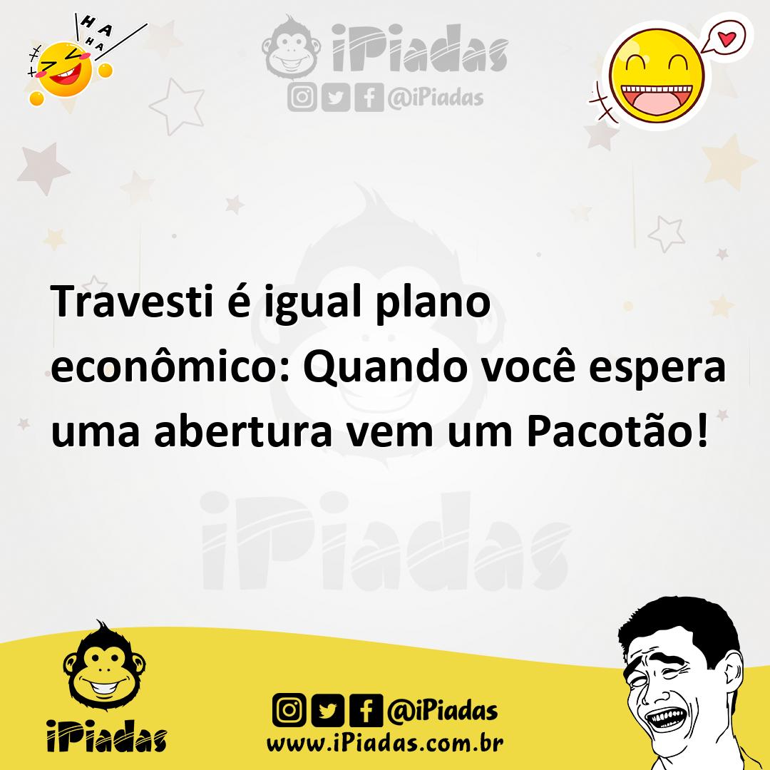 Ilustração de Travesti é igual plano econômico: Quando você espera uma abertura vem... no iPiadas