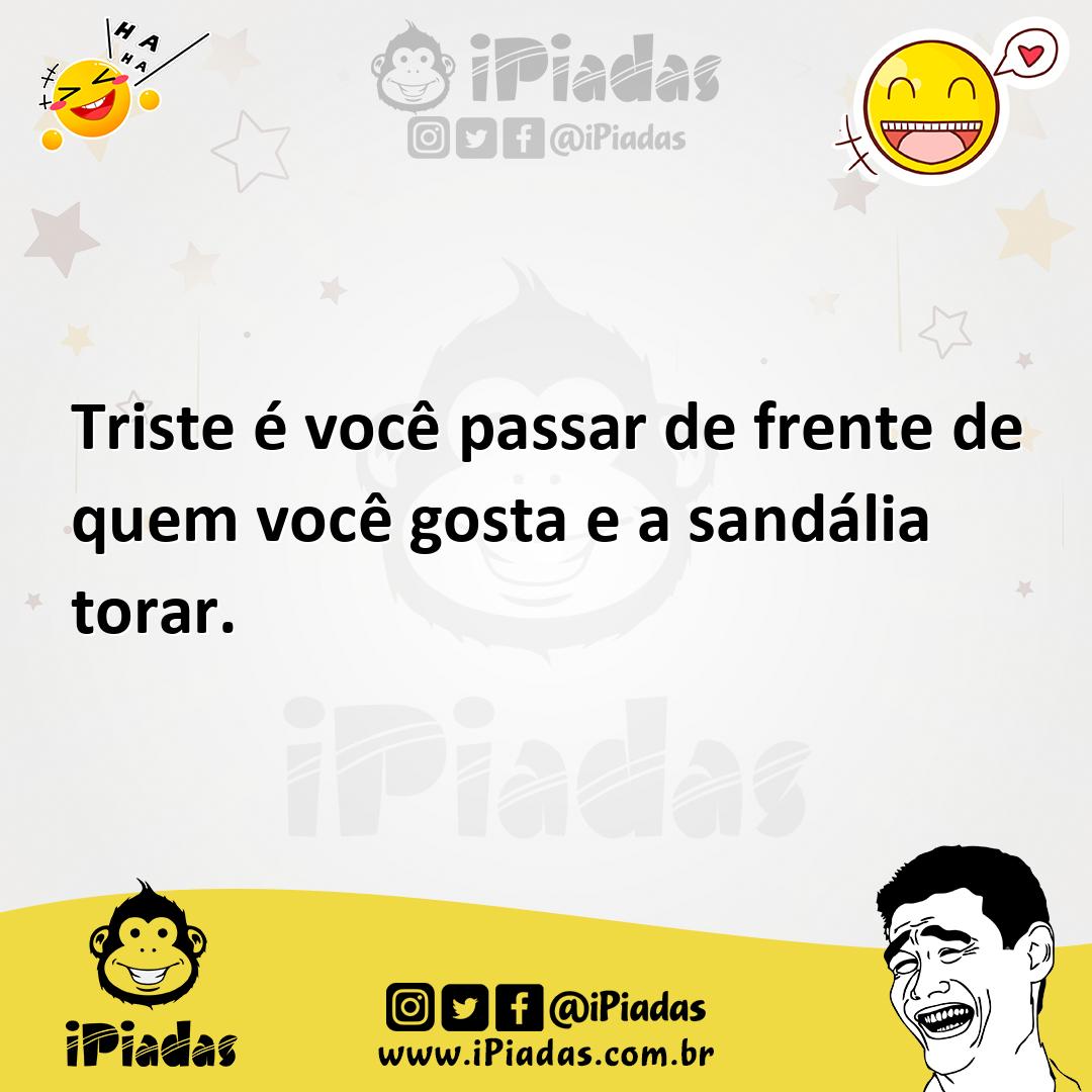 Ilustração de Triste é você passar de frente de quem você gosta e a sandália torar. no iPiadas