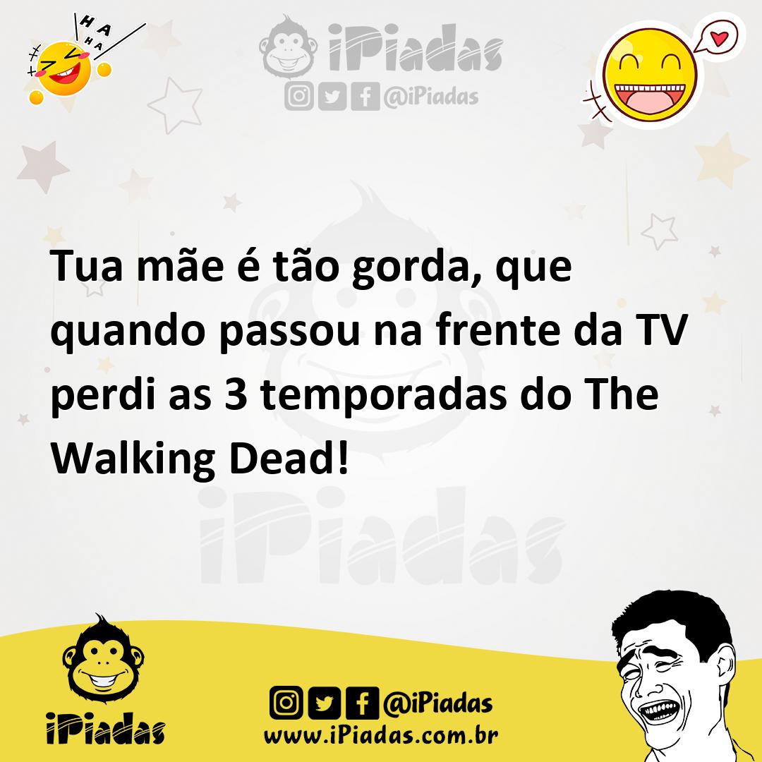 Ilustração de Tua mãe é tão gorda, que quando passou na frente da TV perdi as 3 temp... no iPiadas