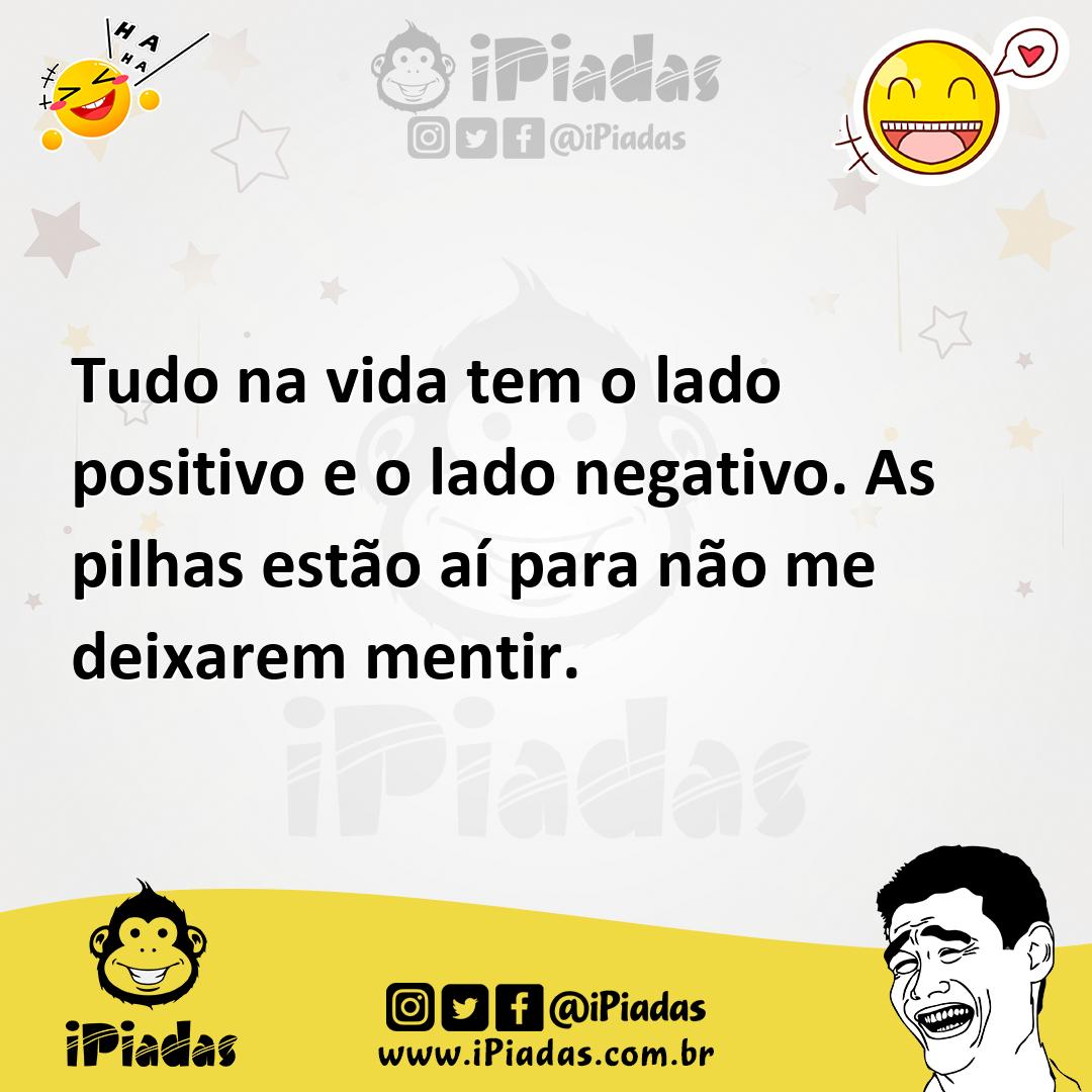 Ilustração de Tudo na vida tem o lado positivo e o lado negativo. As pilhas estão aí... no iPiadas