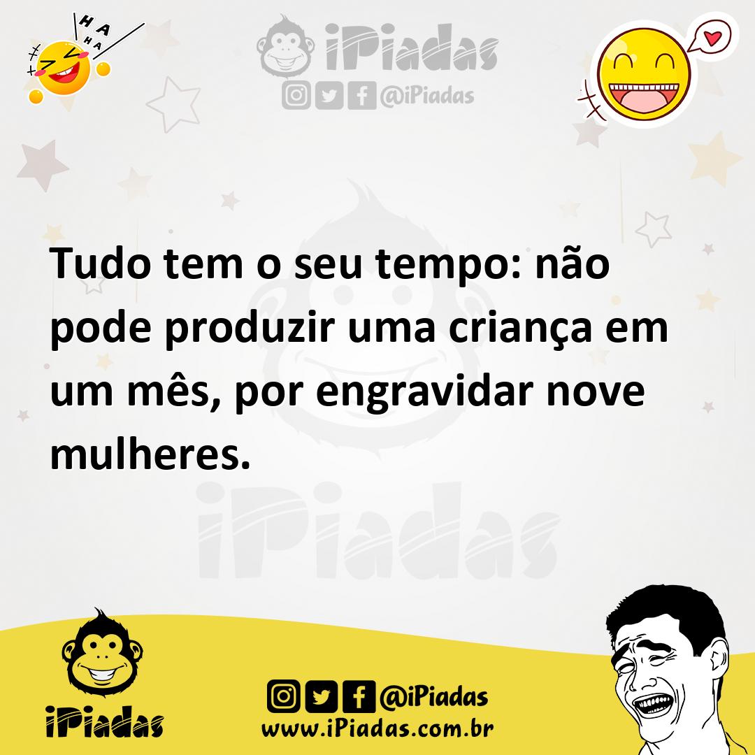 Ilustração de Tudo tem o seu tempo: não pode produzir uma criança em um mês, por eng... no iPiadas