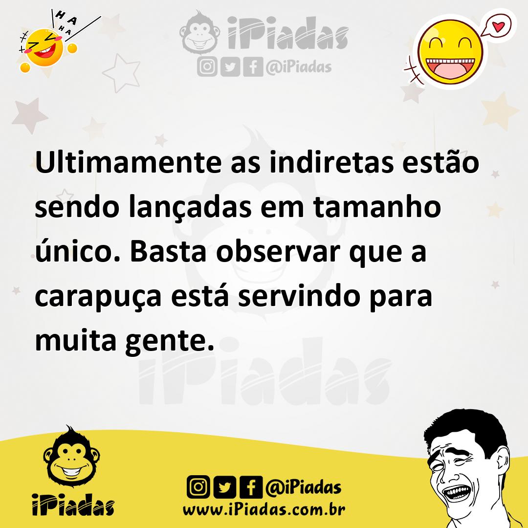 Ilustração de Ultimamente as indiretas estão sendo lançadas em tamanho único. Basta... no iPiadas