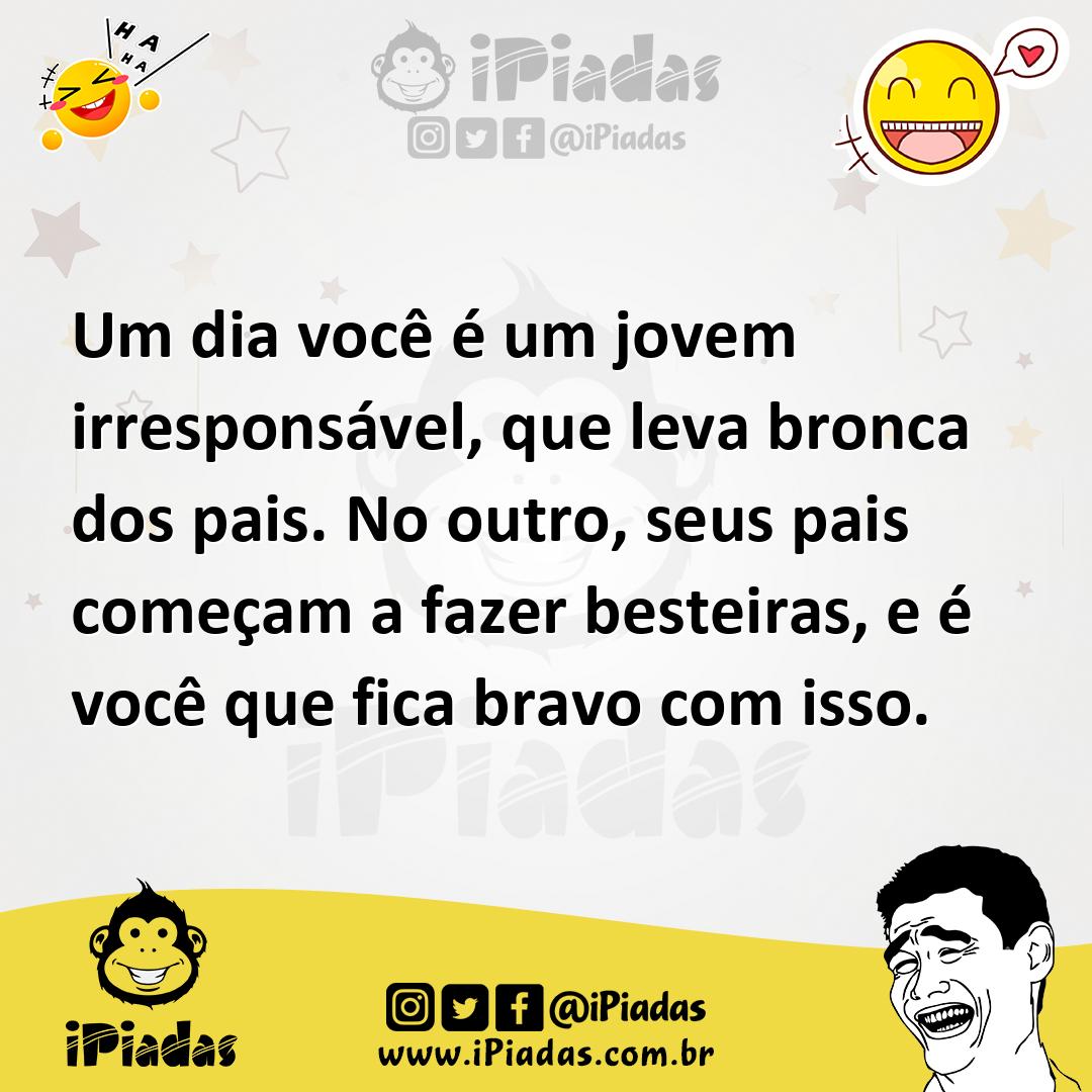 Ilustração de Um dia você é um jovem irresponsável, que leva bronca dos pais. No out... no iPiadas