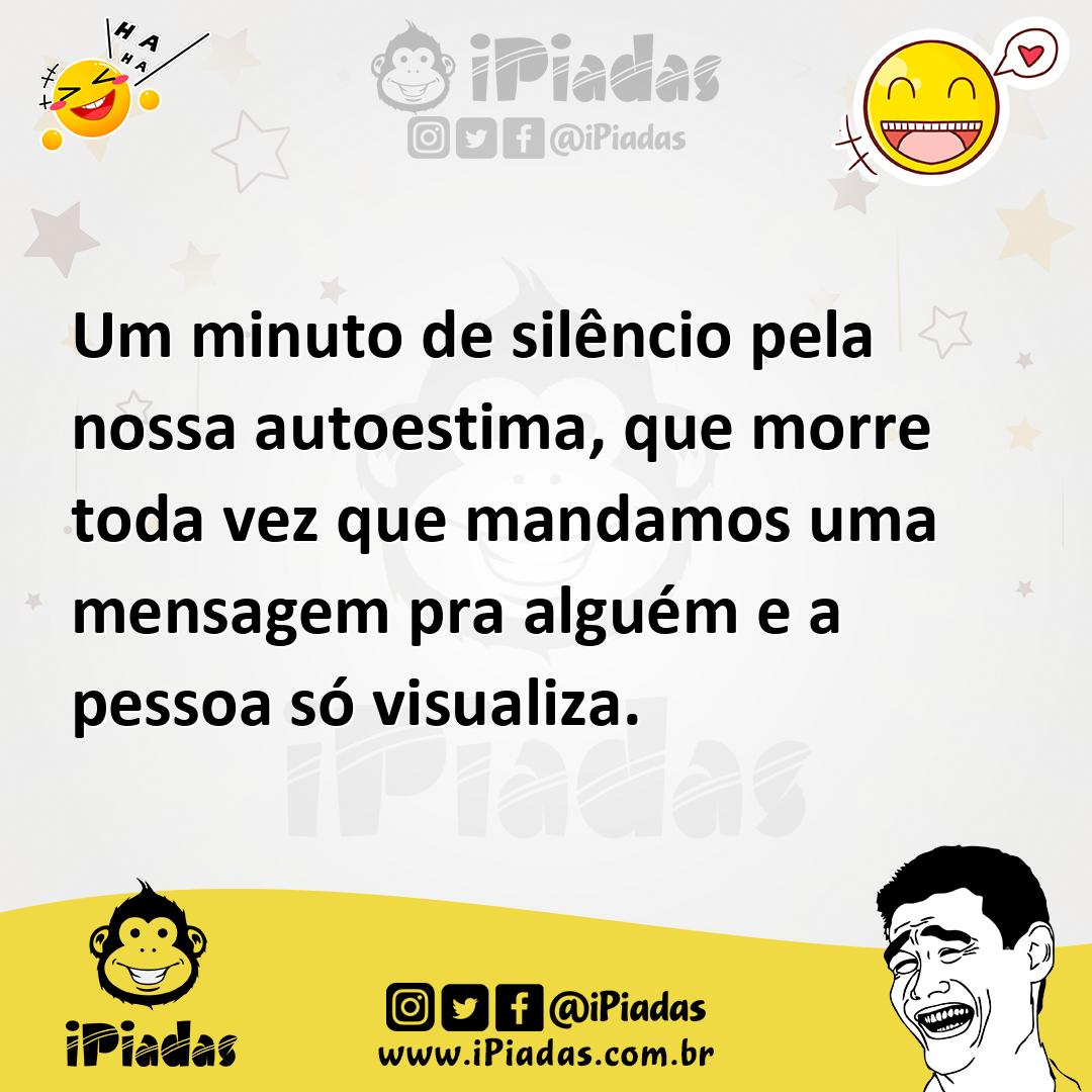 Ilustração de Um minuto de silêncio pela nossa autoestima, que morre toda vez que ma... no iPiadas