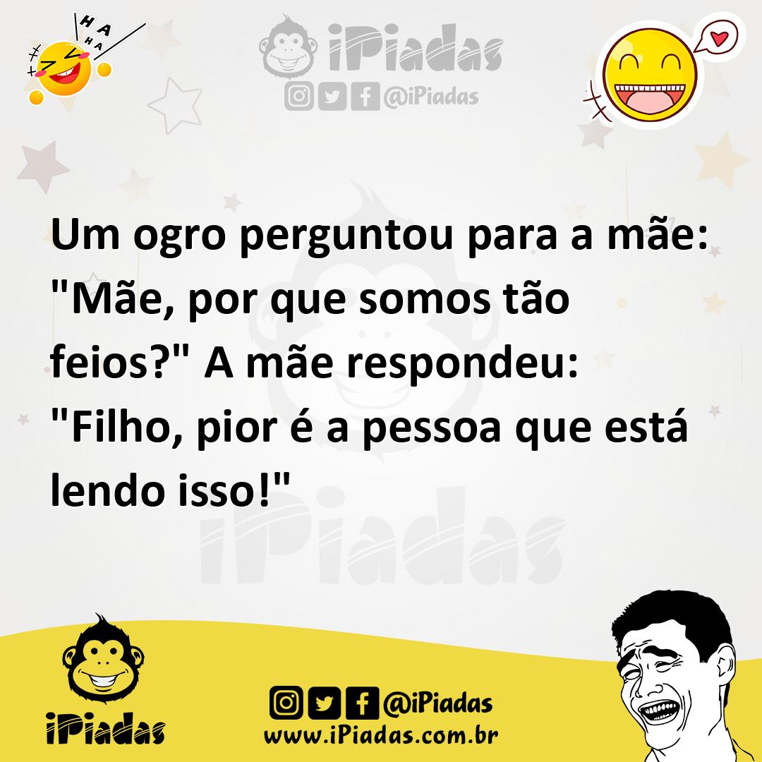 Ilustração de Um ogro perguntou para a mãe: "Mãe, por que somos tão feios?" A mãe re... no iPiadas