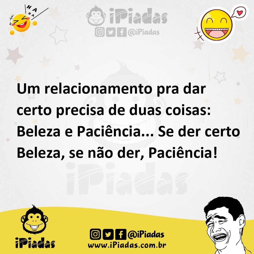 Ilustração de Um relacionamento pra dar certo precisa de duas coisas: Beleza e Paciê... no iPiadas