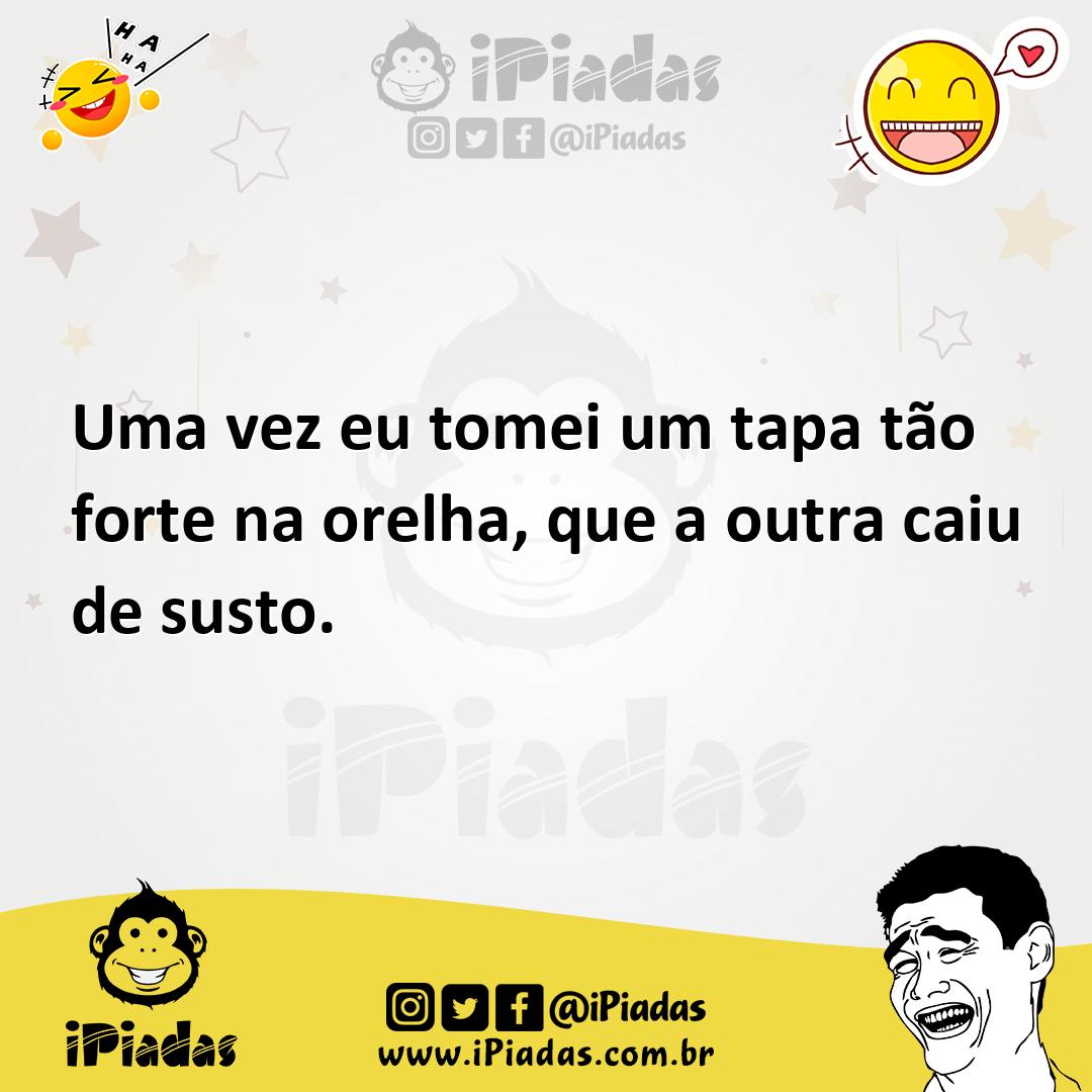 Ilustração de Uma vez eu tomei um tapa tão forte na orelha, que a outra caiu de sust... no iPiadas