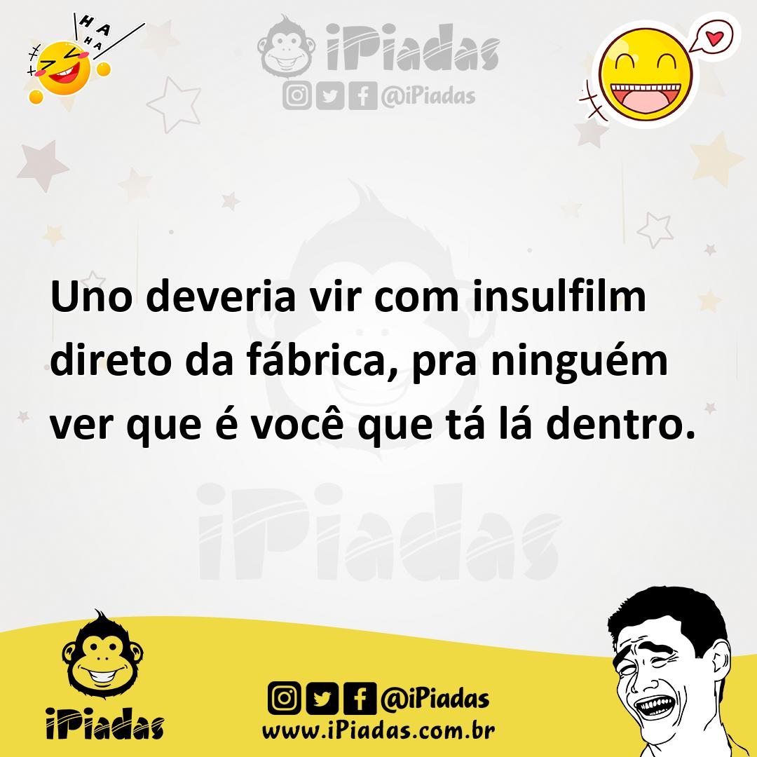 Ilustração de Uno deveria vir com insulfilm direto da fábrica, pra ninguém ver que é... no iPiadas