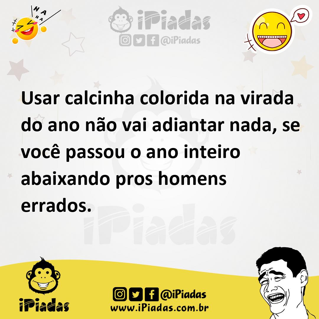 Ilustração de Usar calcinha colorida na virada do ano não vai adiantar nada, se você... no iPiadas