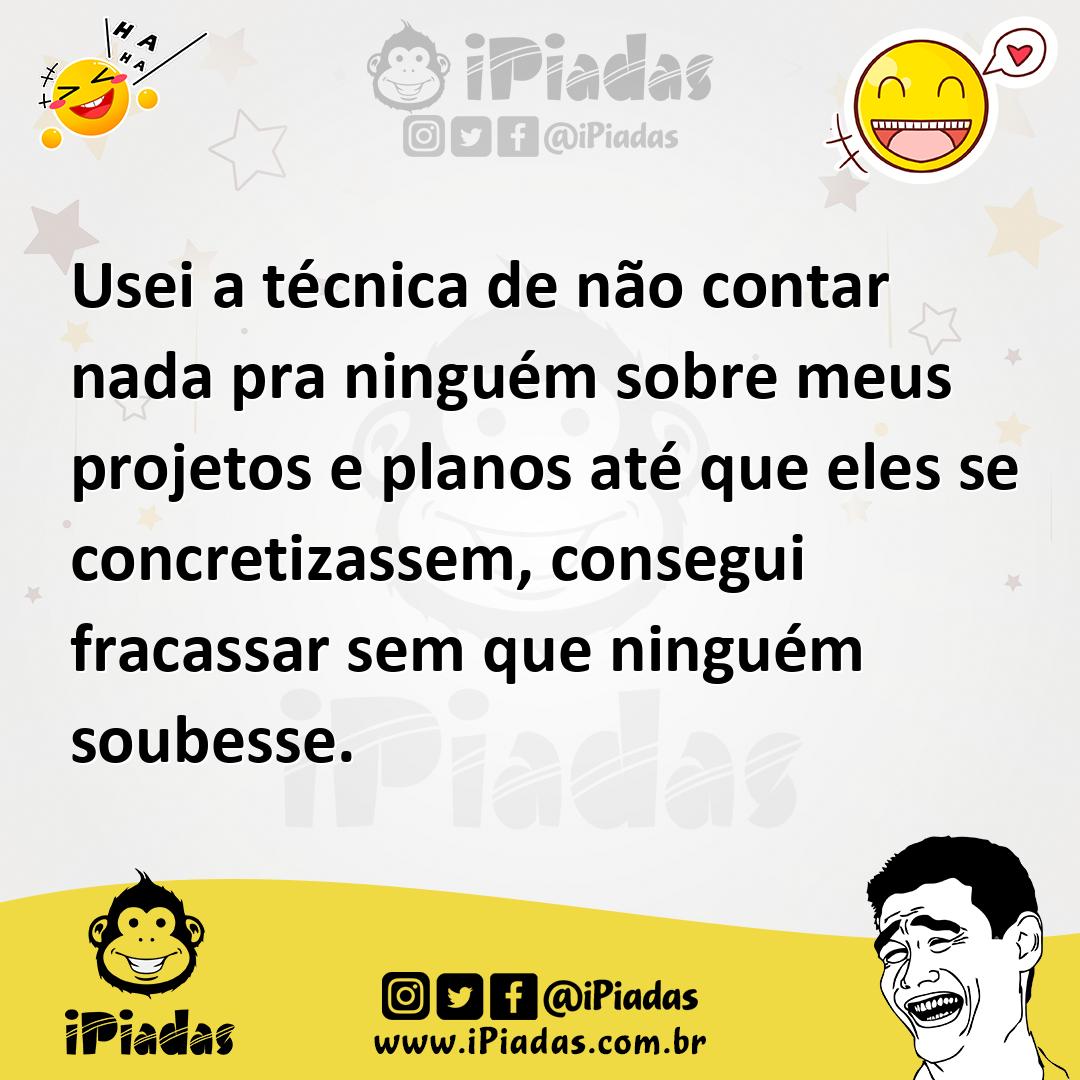 Ilustração de Usei a técnica de não contar nada pra ninguém sobre meus projetos e pl... no iPiadas