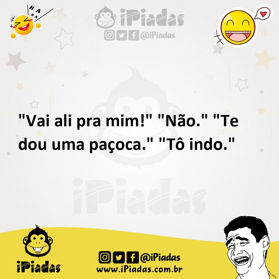 Ilustração de "Vai ali pra mim!" "Não." "Te dou uma paçoca." "Tô indo." no iPiadas