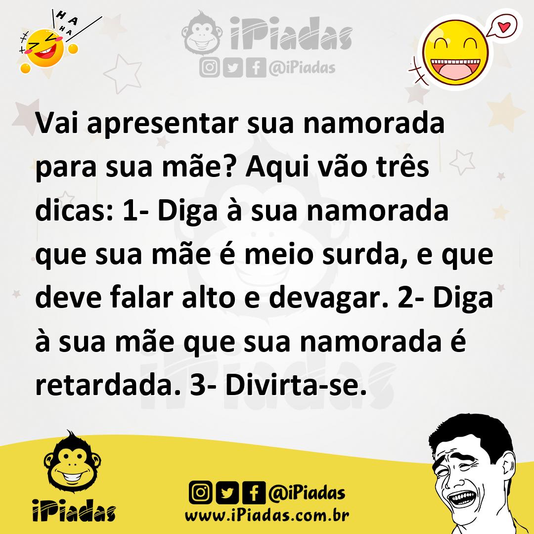 Ilustração de Vai apresentar sua namorada para sua mãe? Aqui vão três dicas: 1- Diga... no iPiadas
