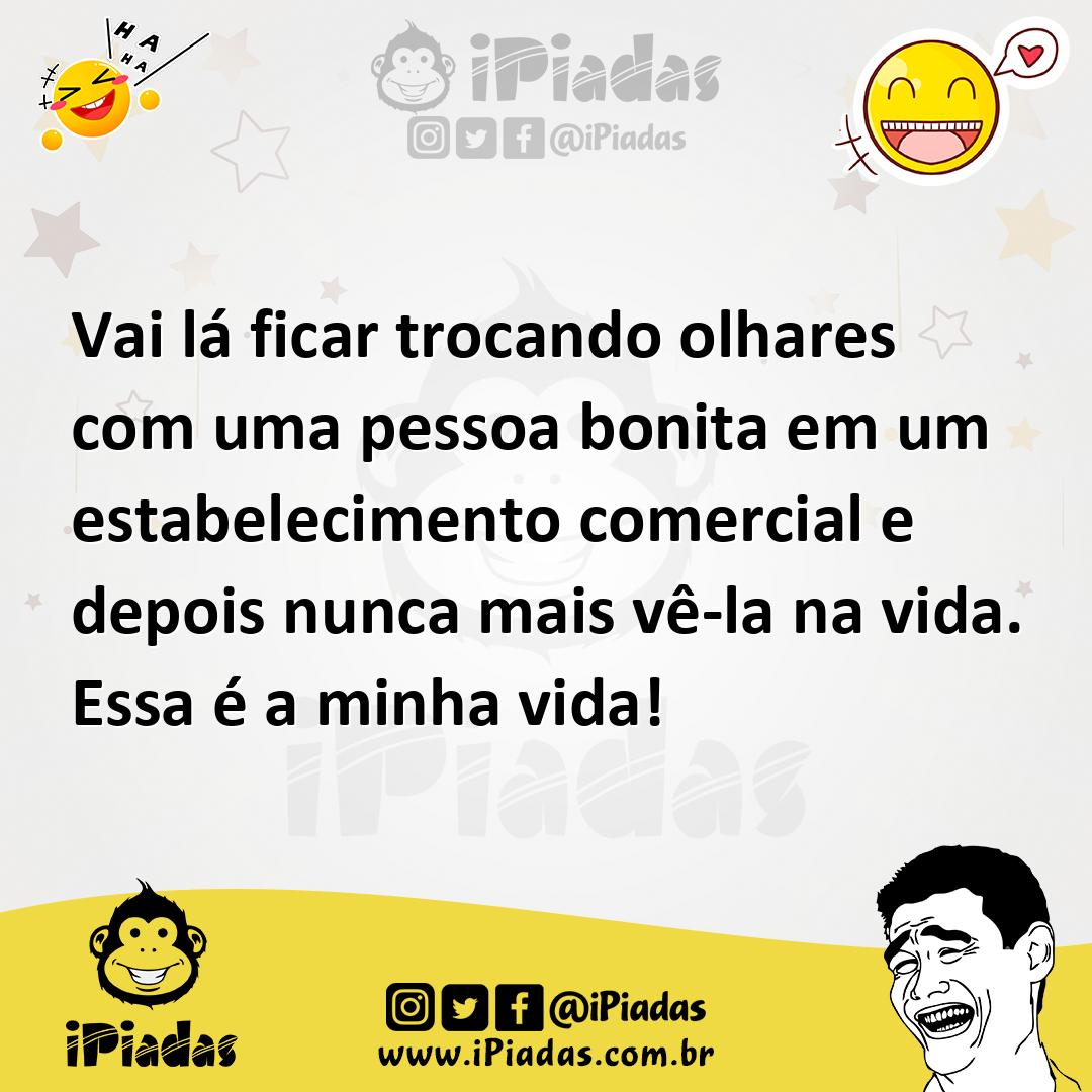 Ilustração de Vai lá ficar trocando olhares com uma pessoa bonita em um estabelecime... no iPiadas