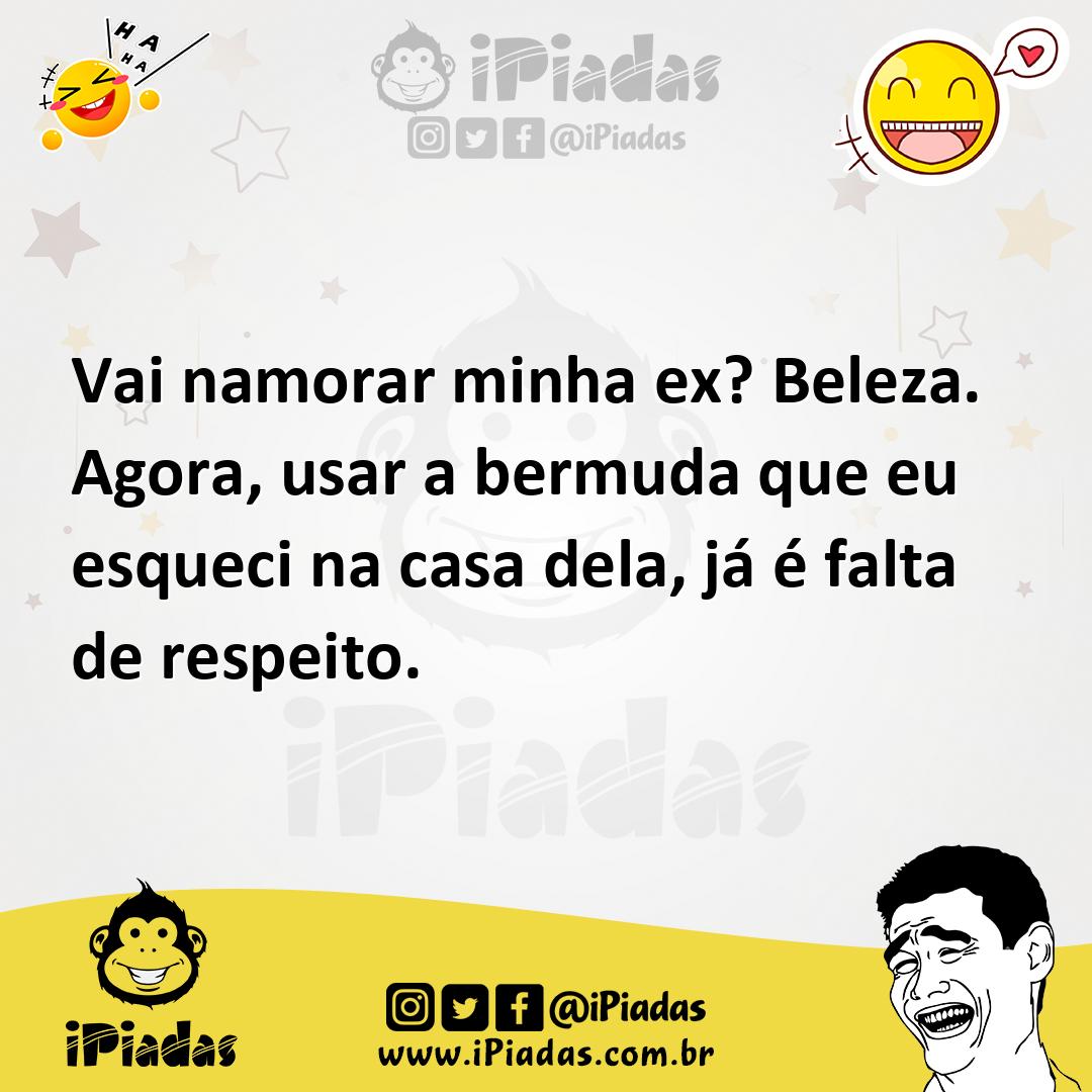 Ilustração de Vai namorar minha ex? Beleza. Agora, usar a bermuda que eu esqueci na... no iPiadas