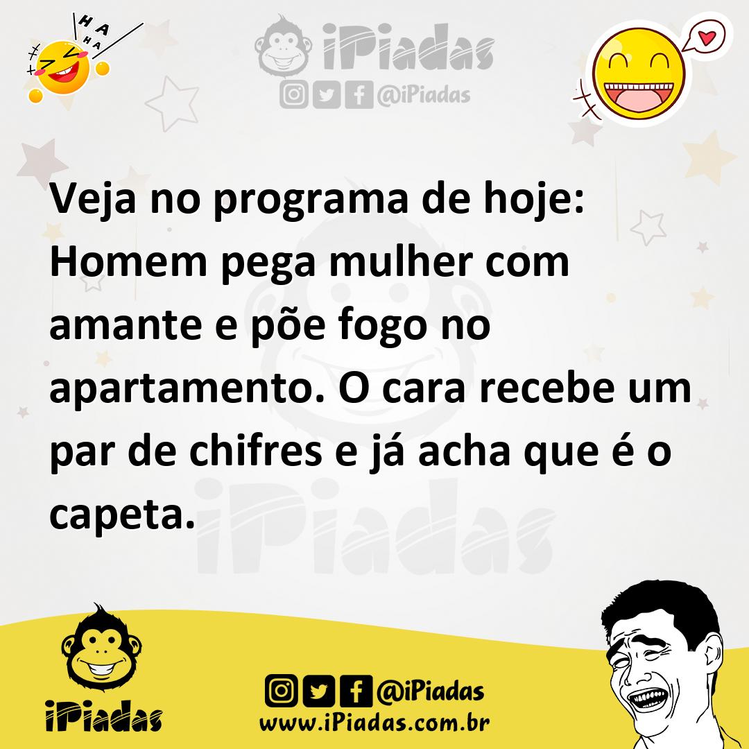 Ilustração de Veja no programa de hoje: Homem pega mulher com amante e põe fogo no a... no iPiadas