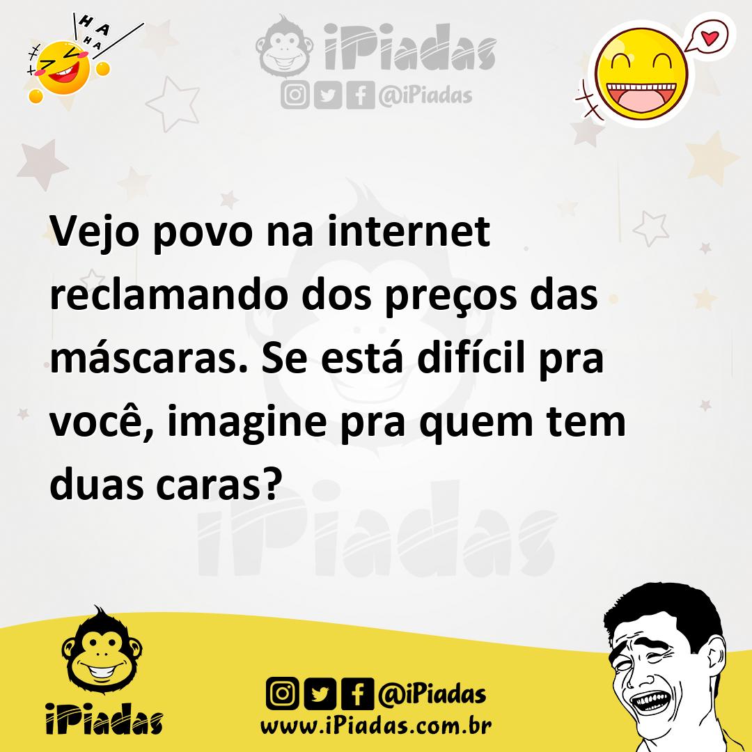 Ilustração de Vejo povo na internet reclamando dos preços das máscaras. Se está difí... no iPiadas