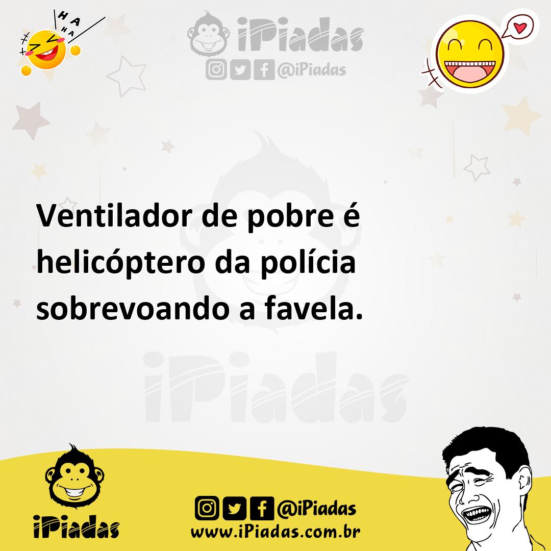 Ilustração de Ventilador de pobre é helicóptero da polícia sobrevoando a favela. no iPiadas