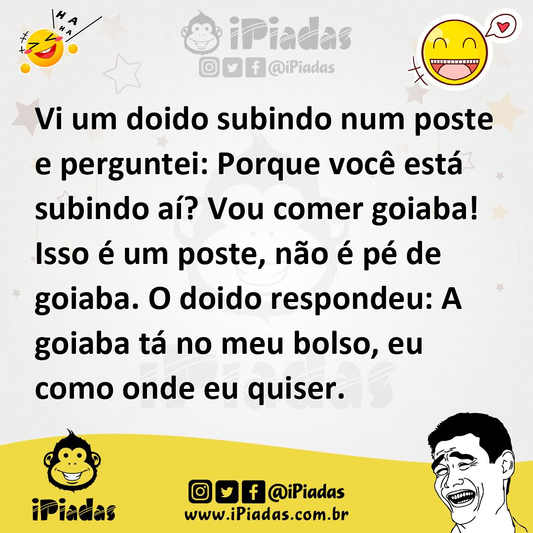 Ilustração de Vi um doido subindo num poste e perguntei: Porque você está subindo aí... no iPiadas