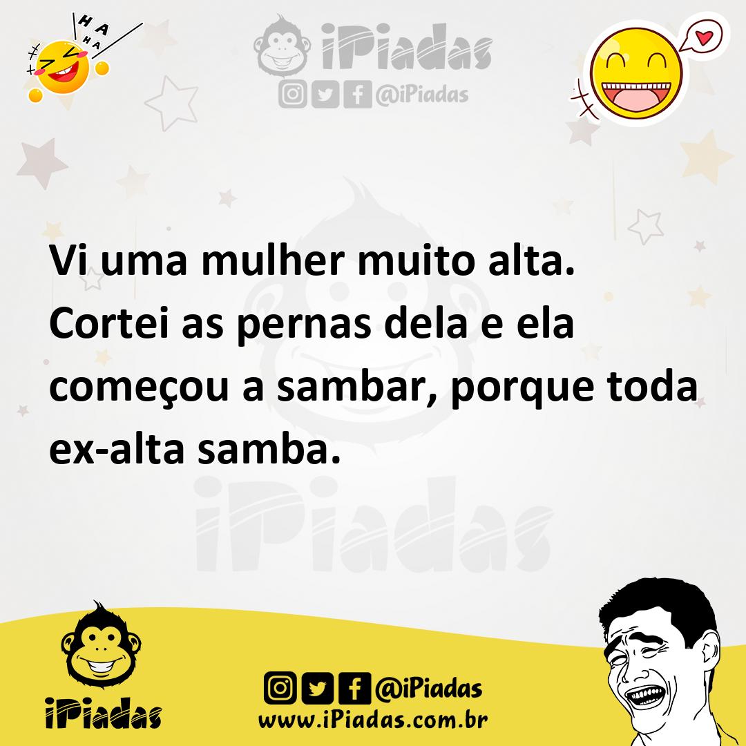 Ilustração de Vi uma mulher muito alta. Cortei as pernas dela e ela começou a sambar... no iPiadas