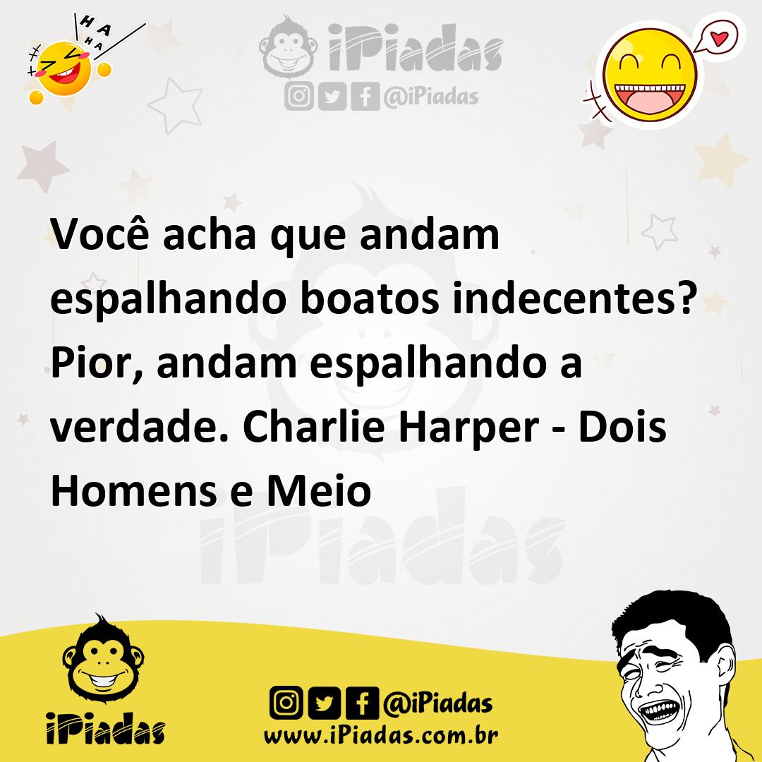 Ilustração de Você acha que andam espalhando boatos indecentes? Pior, andam espalhan... no iPiadas