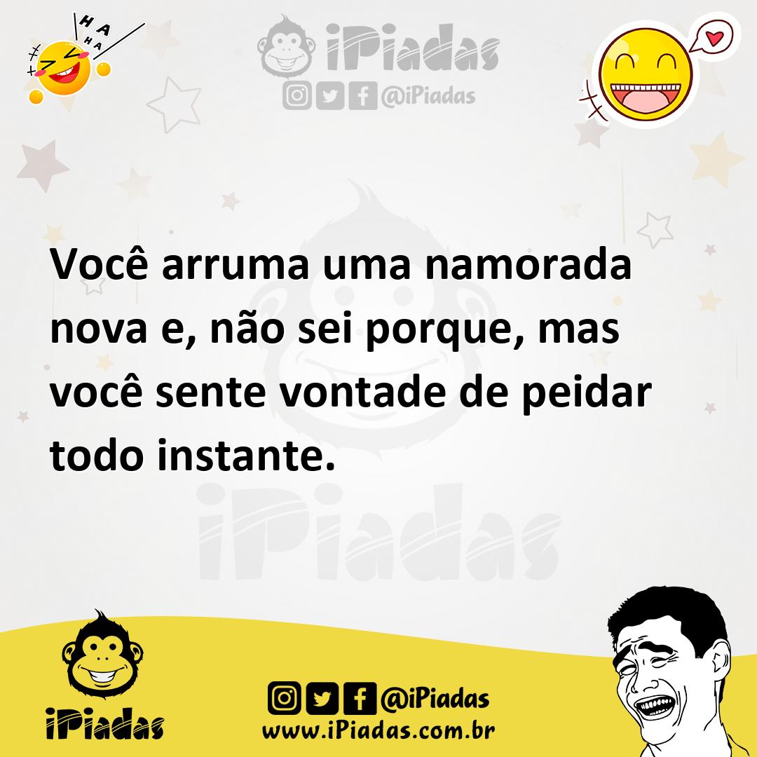 Ilustração de Você arruma uma namorada nova e, não sei porque, mas você sente vontad... no iPiadas