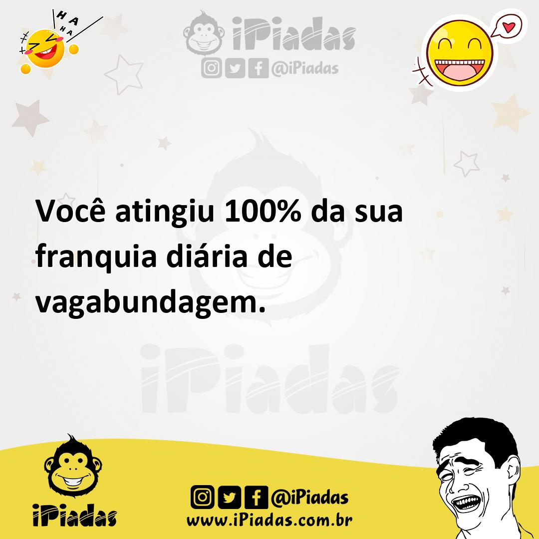Ilustração de Você atingiu 100% da sua franquia diária de vagabundagem. no iPiadas