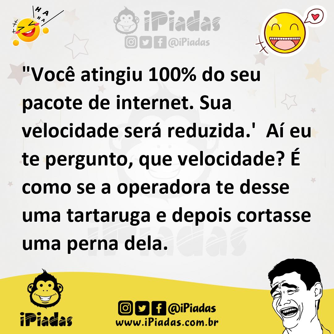 Ilustração de "Você atingiu 100% do seu pacote de internet. Sua velocidade será redu... no iPiadas